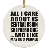 All I Care About Is Central Asian Shepherd Dog - Circle Ornament