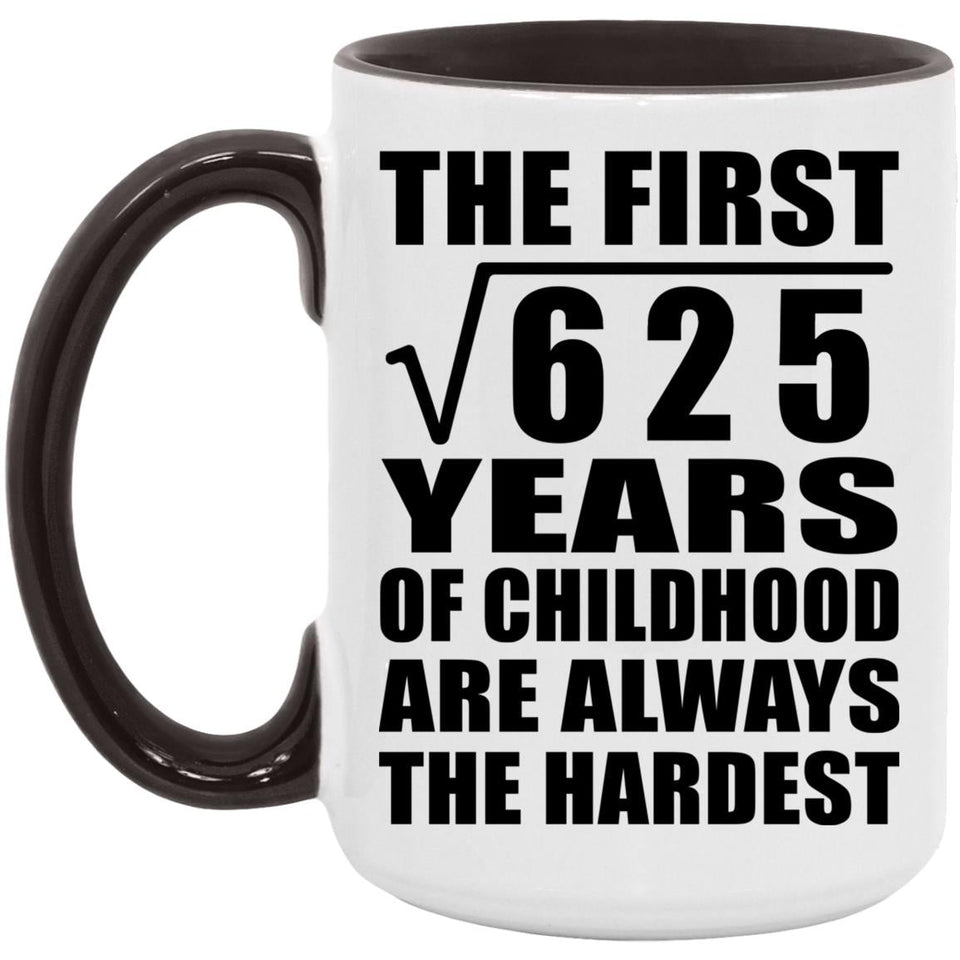 25th Birthday Square Root of 625 Years of Childhood - 15oz Accent Mug Black