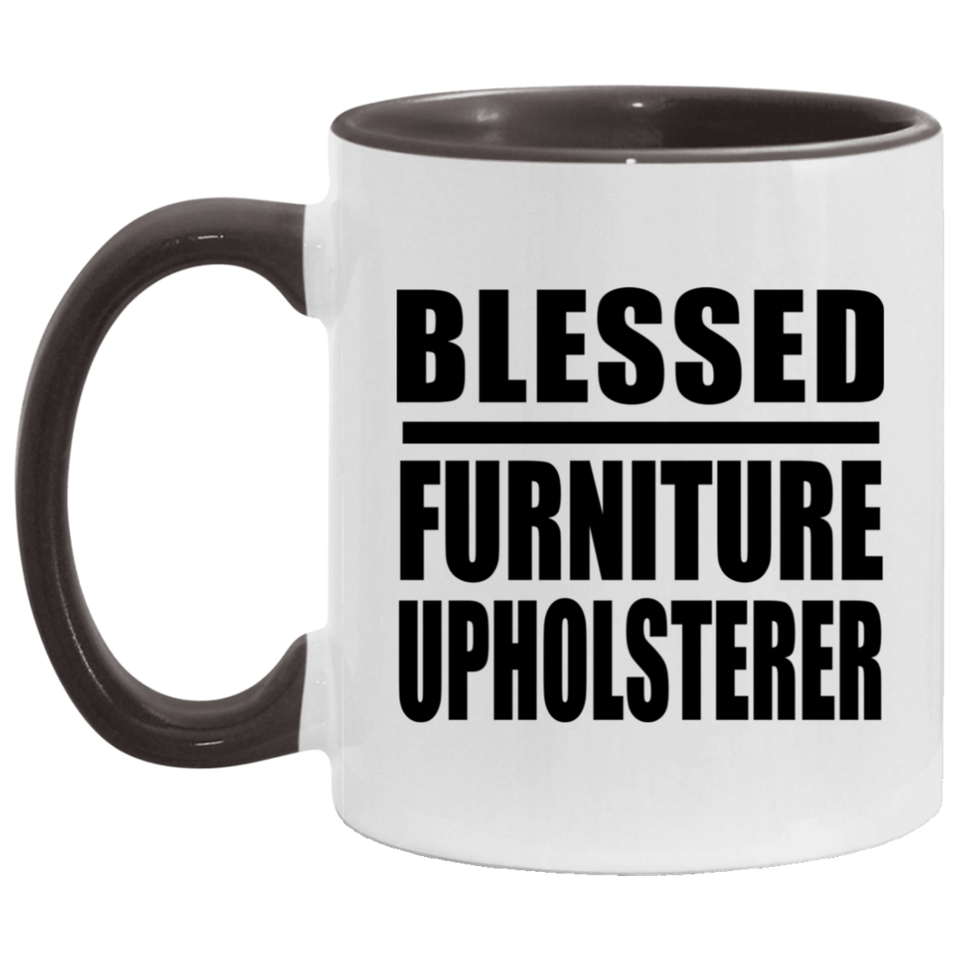 Blessed Furniture Upholsterer - 11oz Accent Mug Black