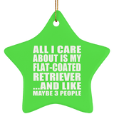 All I Care About Is My Flat-Coated Retriever - Star Ornament