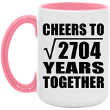 52nd Anniversary Cheers To Square Root of 2704 Years Together - 15oz Accent Mug Pink