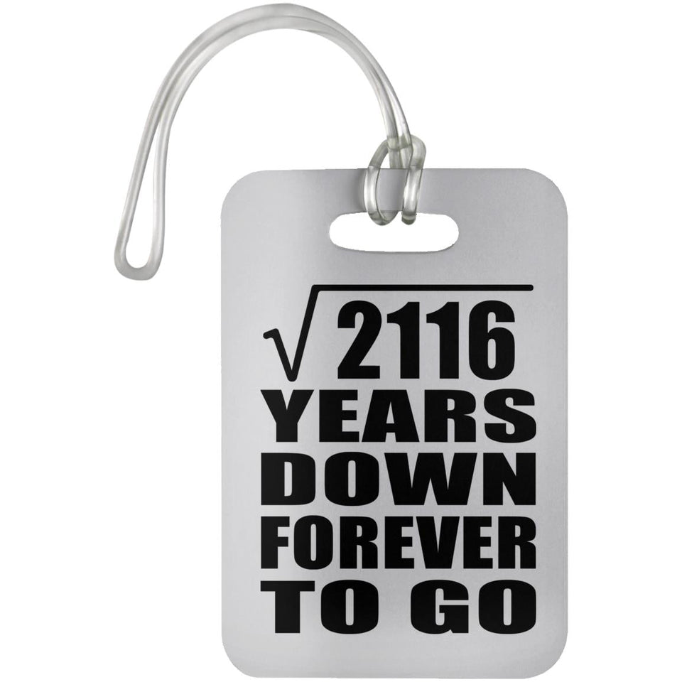 46th Anniversary Square Root of 2116 Years Down Forever To Go - Luggage Bag Tag