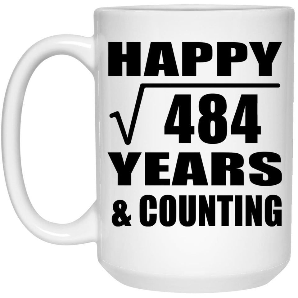 Happy 22nd Anniversary Square Root of 484 Years & Counting - 15oz Coffee Mug