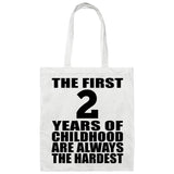 2nd Birthday First 2 Years of Childhood Are The Hardest - Tote Bag White