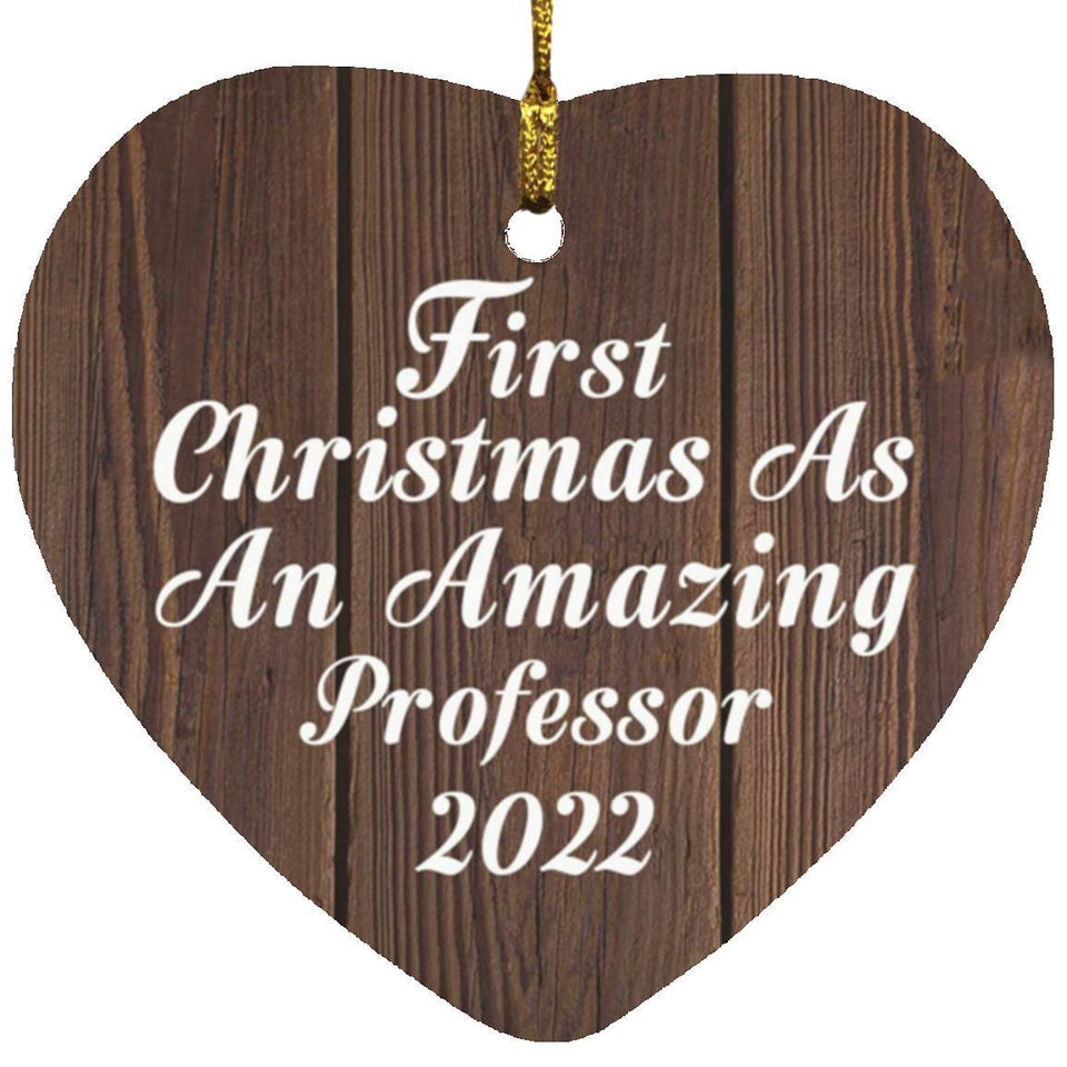 First Christmas As An Amazing Professor 2022 - Heart Ornament D