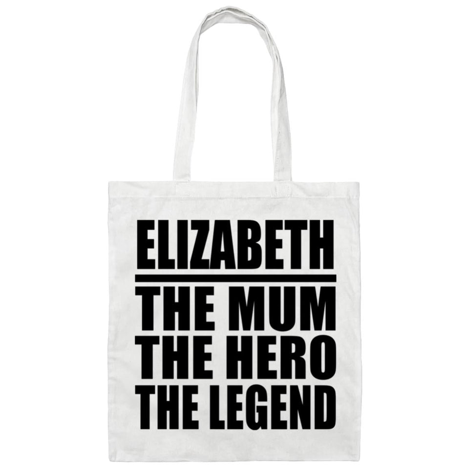Elizabeth The Mum The Hero The Legend - Tote Bag White