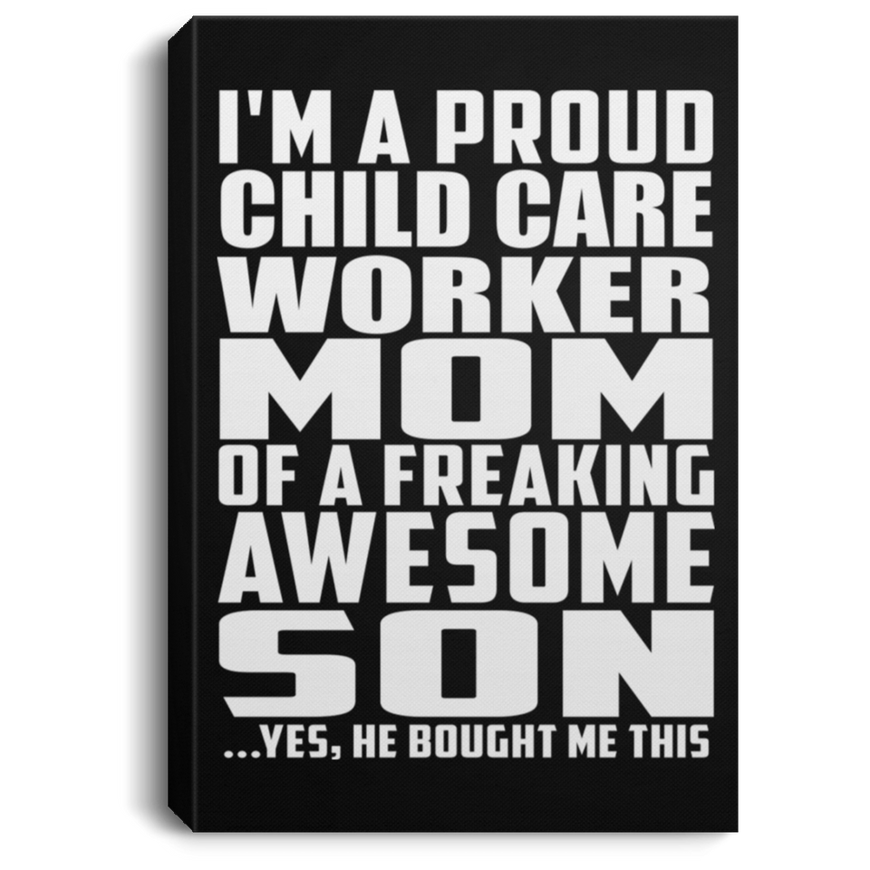 Proud Child Care Worker Mom Of Awesome Son - Canvas Portrait