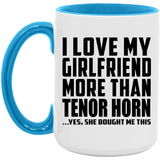 I Love My Girlfriend More Than Tenor Horn - 15oz Accent Mug Blue