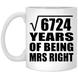 82nd Anniversary Square Root of 6724 Years of Being Mrs Right - 11oz Coffee Mug