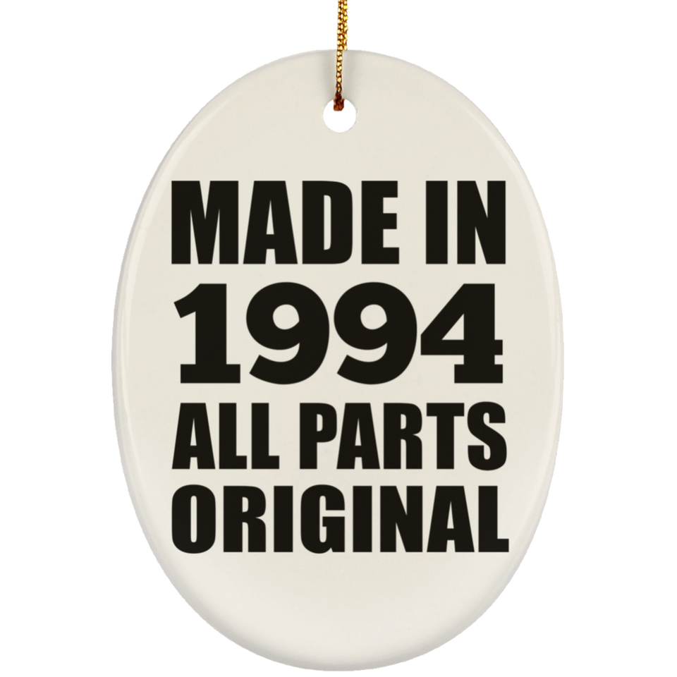 30th Birthday Made in 1994 All Parts Original - Oval Ornament