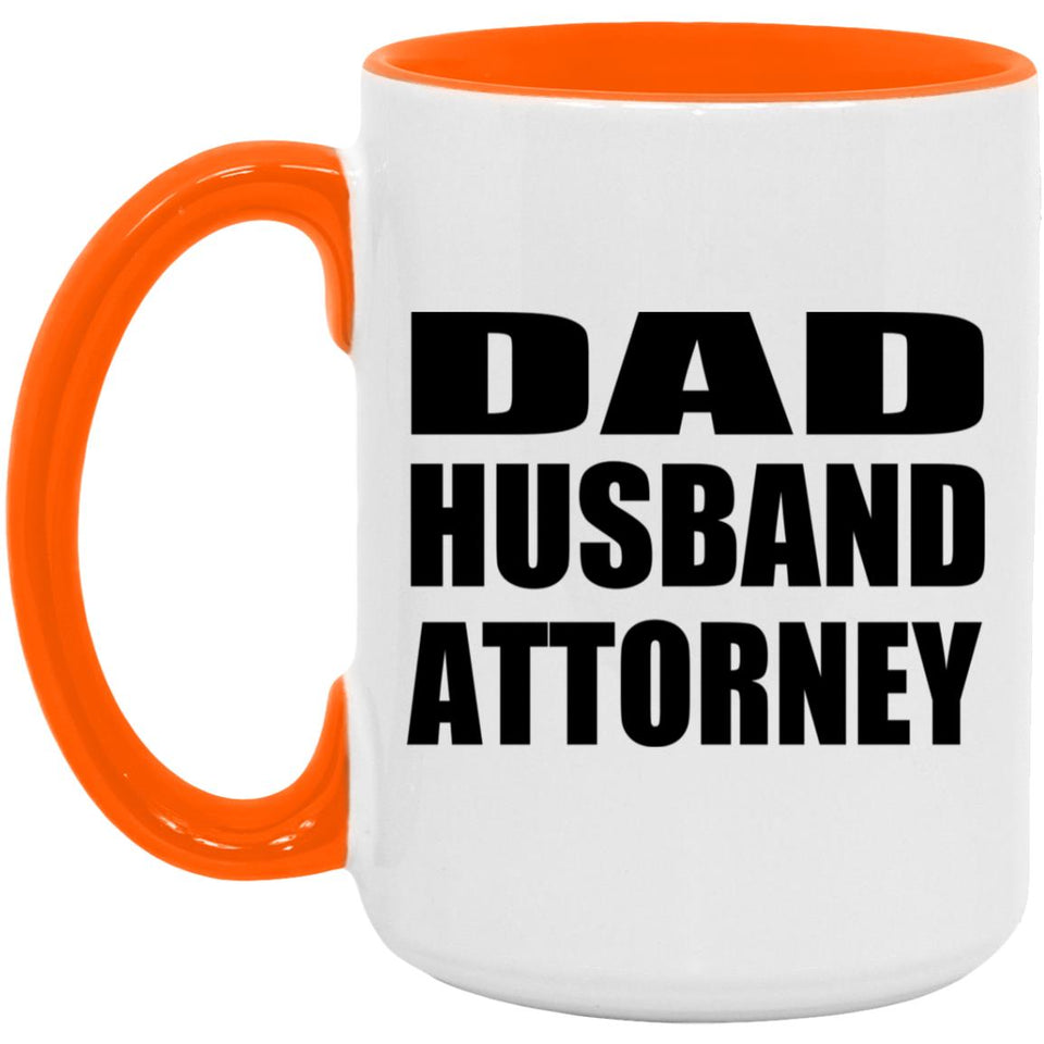 Dad Husband Attorney - 15oz Accent Mug Orange