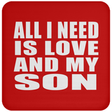 All I Need Is Love And My Son - Drink Coaster