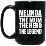 Melinda The Mum The Hero The Legend - 15 Oz Coffee Mug Black