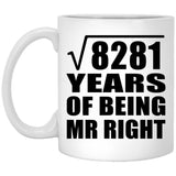 91st Anniversary Square Root of 8281 Years of Being Mr Right - 11oz Coffee Mug