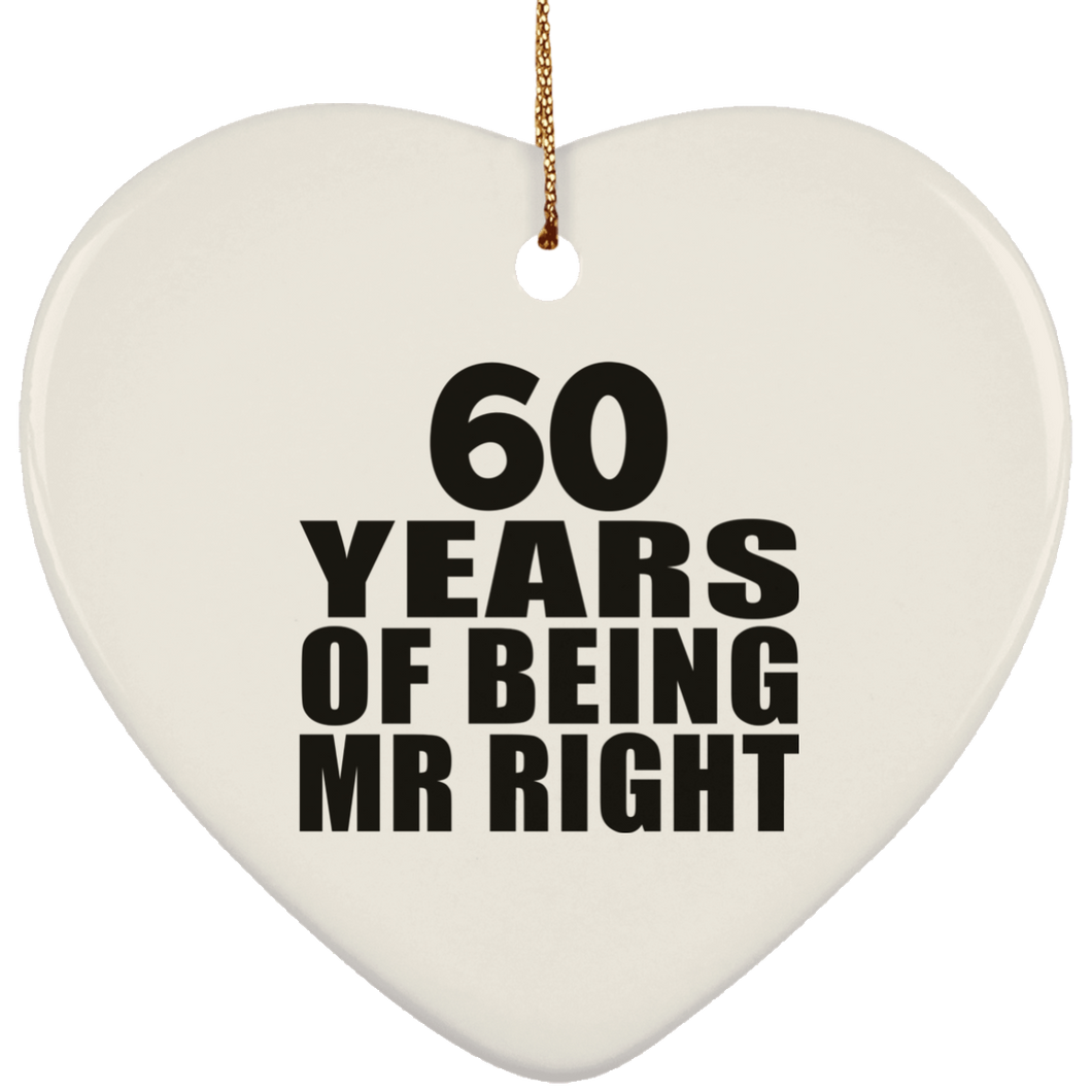 60th Anniversary 60 Years Of Being Mr Right - Heart Ornament