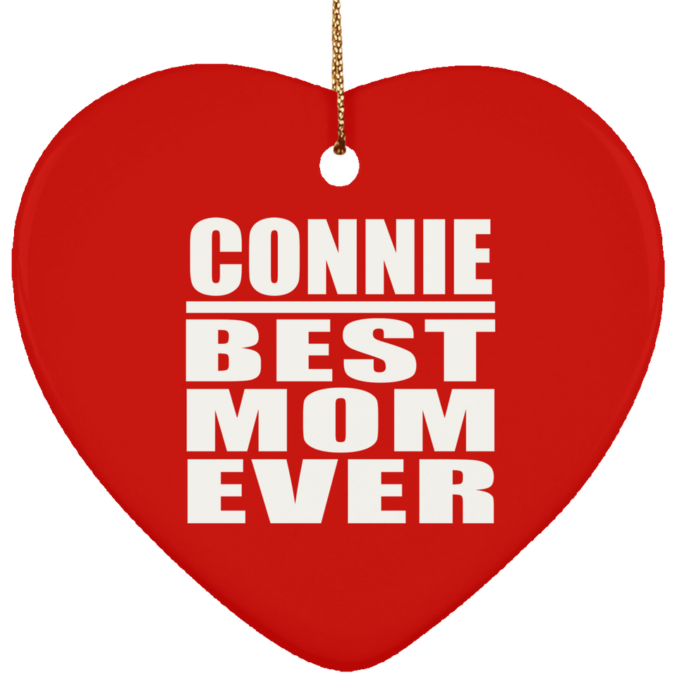 Connie Best Mom Ever - Heart Ornament