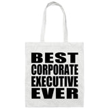 Best Corporate Executive Ever - Tote Bag White