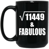 107th Birthday Square Root of 11449 & Fabulous - 15oz Coffee Mug Black