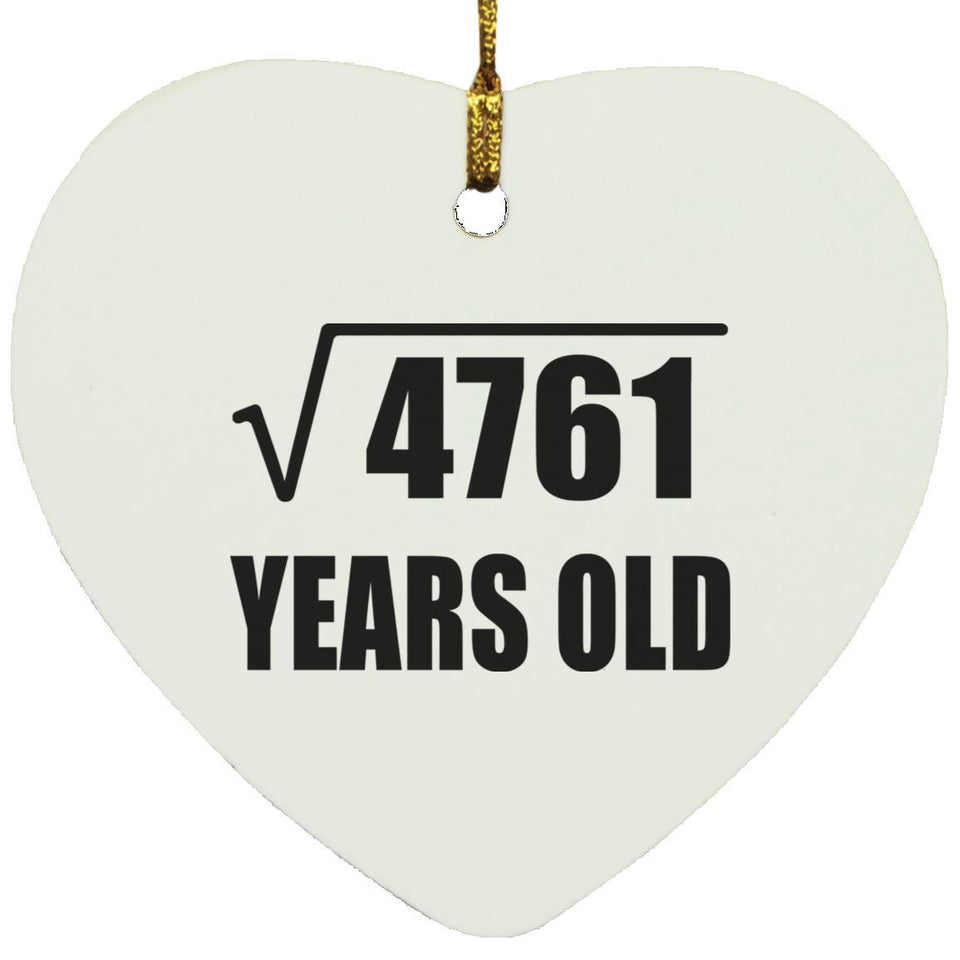 69th Birthday Square Root of 4761 Years Old - Heart Ornament
