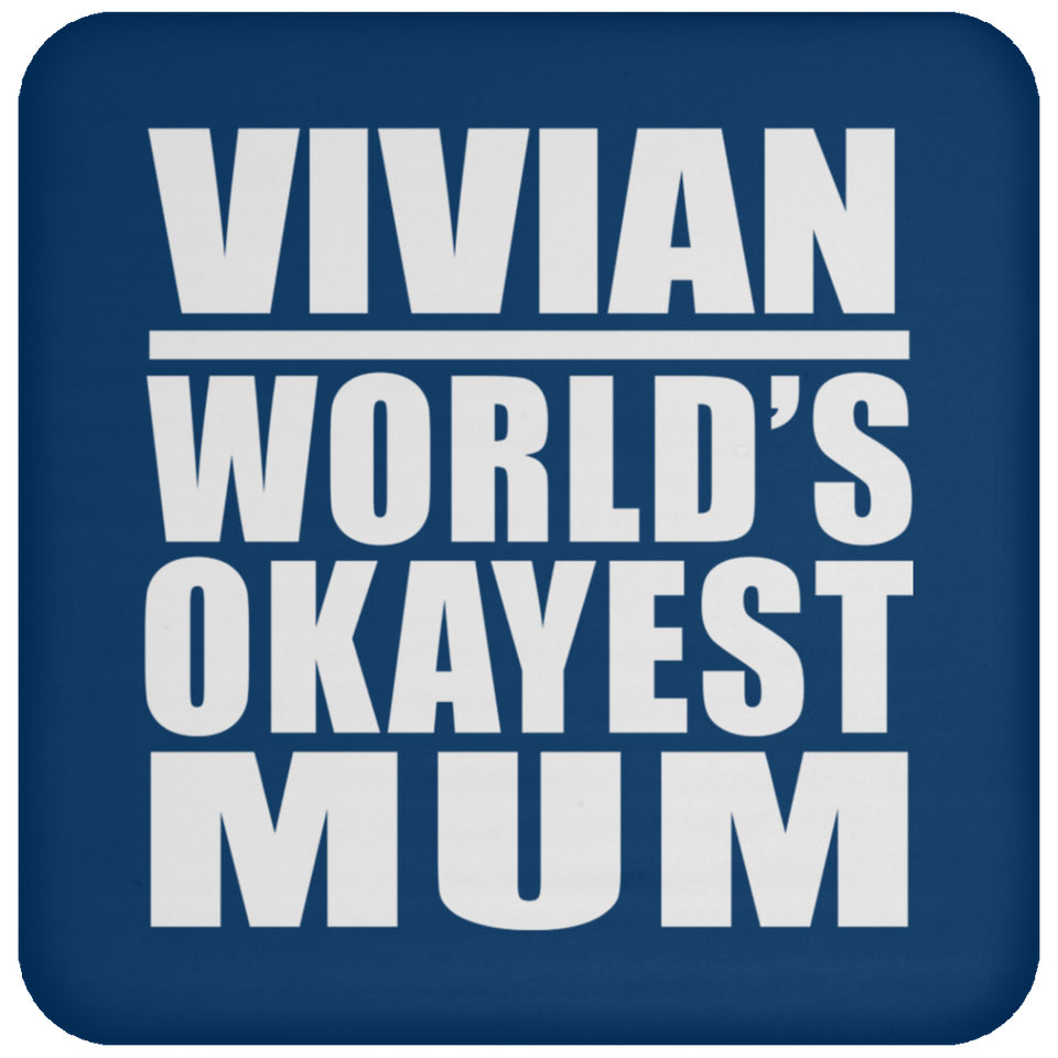 Vivian World's Okayest Mum - Drink Coaster