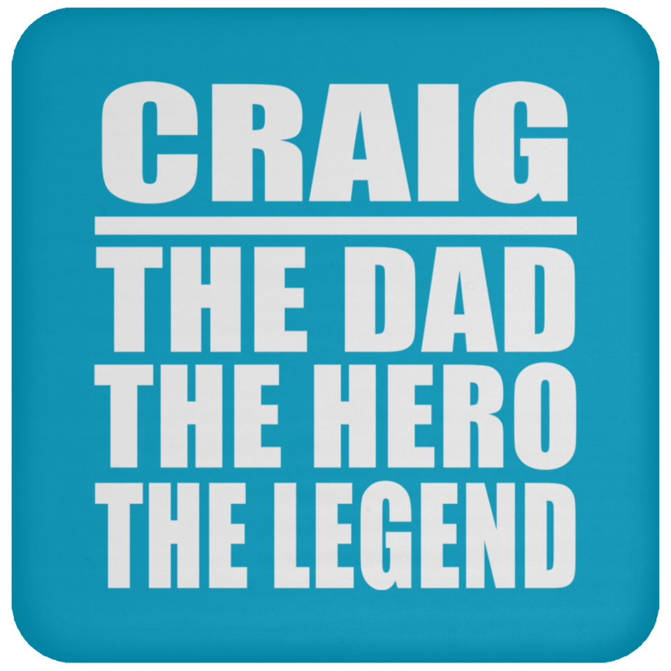 Craig The Dad The Hero The Legend - Drink Coaster