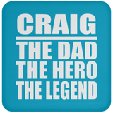 Craig The Dad The Hero The Legend - Drink Coaster