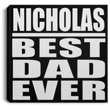 Nicholas Best Dad Ever - Canvas Square