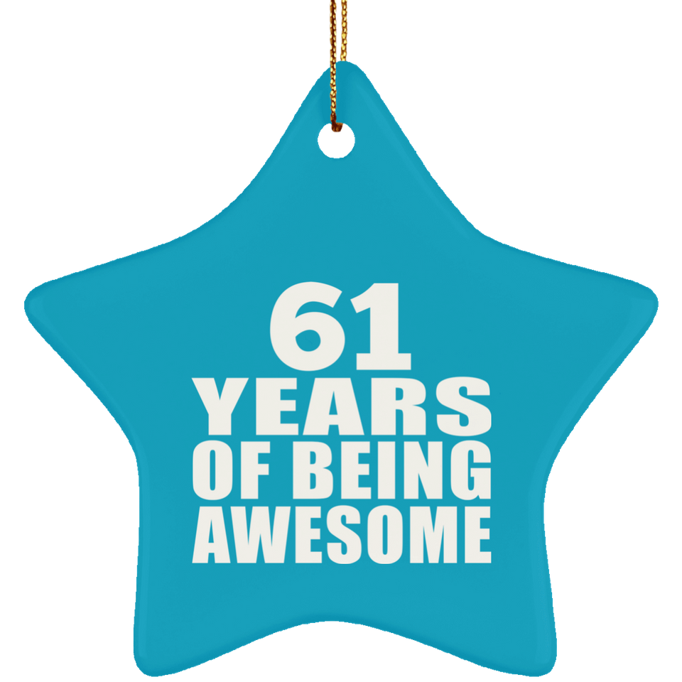 61st Birthday 61 Years Of Being Awesome - Star Ornament