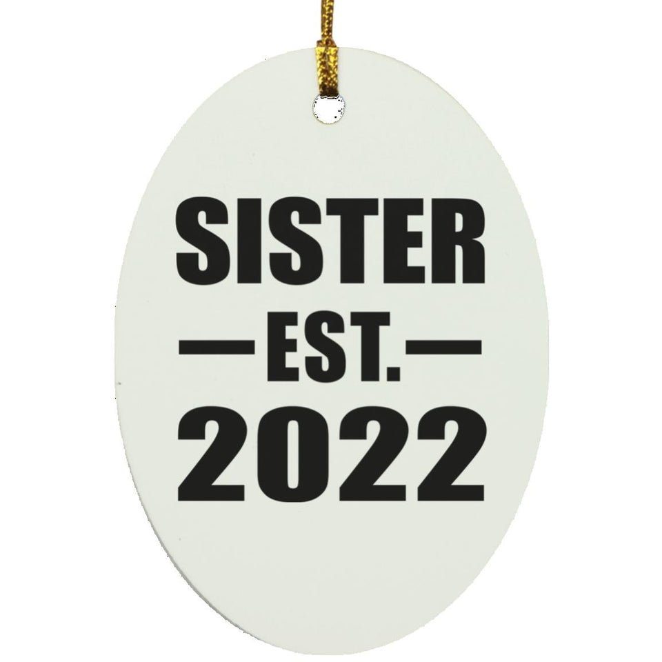 Sister Established EST. 2022 - Oval Ornament