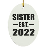 Sister Established EST. 2022 - Oval Ornament