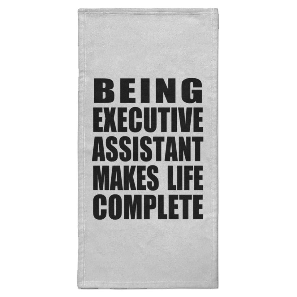 Being Executive Assistant Makes Life Complete - Hand Towel
