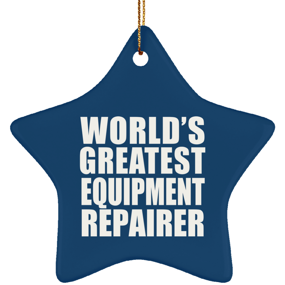 World's Greatest Equipment Repairer - Star Ornament