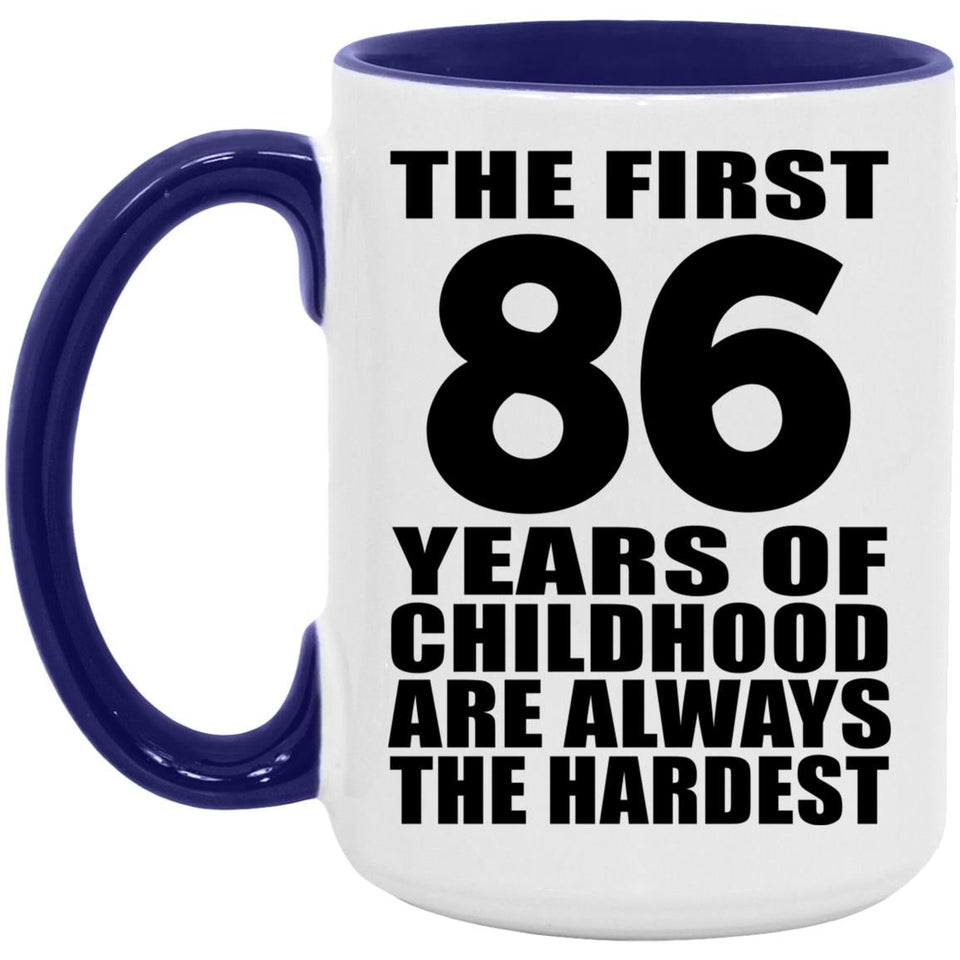86th Birthday First 86 Years of Childhood Are The Hardest - 15oz Accent Mug Purple