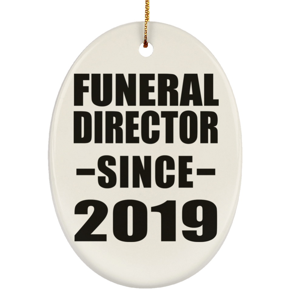 Funeral Director Since 2019 - Oval Ornament