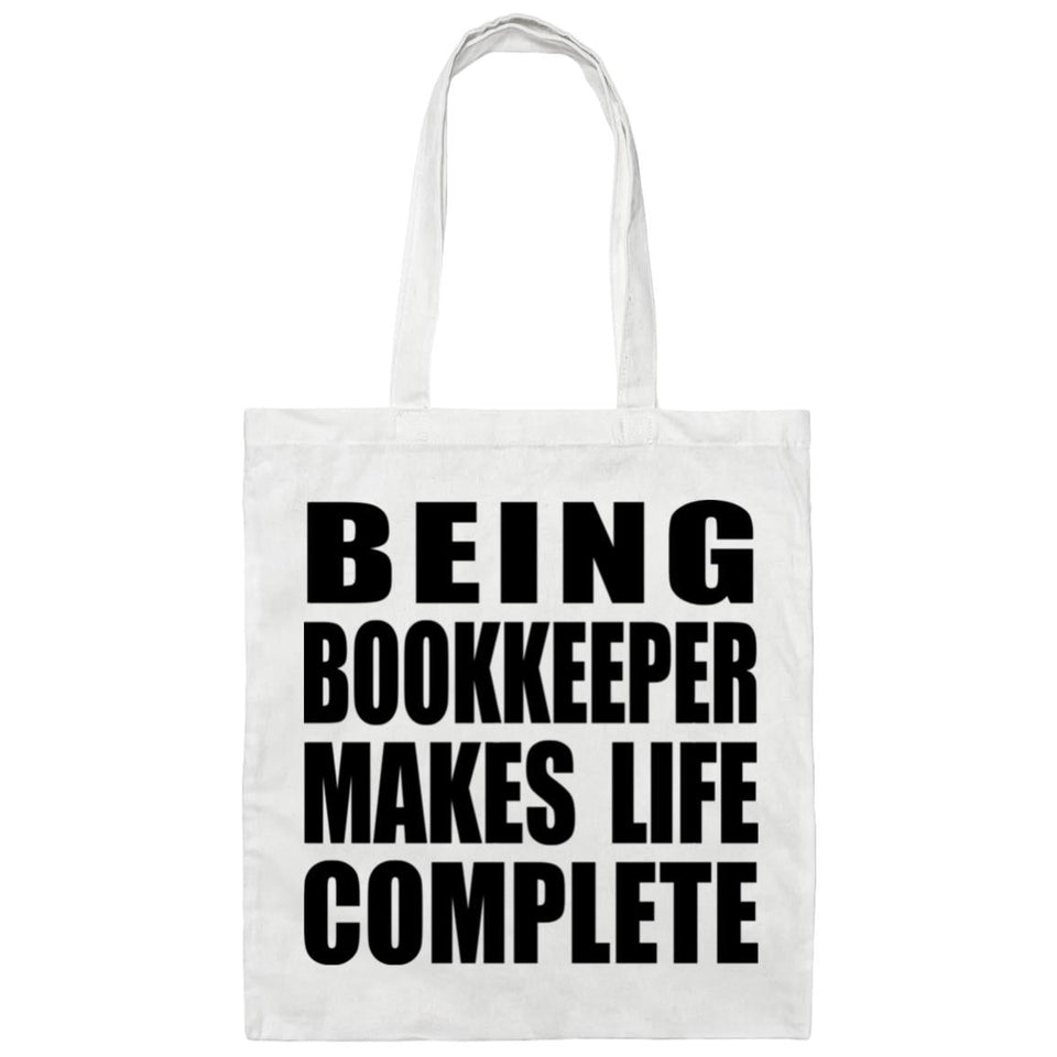 Being Bookkeeper Makes Life Complete - Tote Bag White