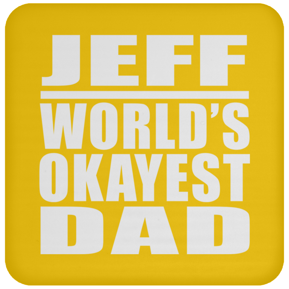 Jeff World's Okayest Dad - Drink Coaster