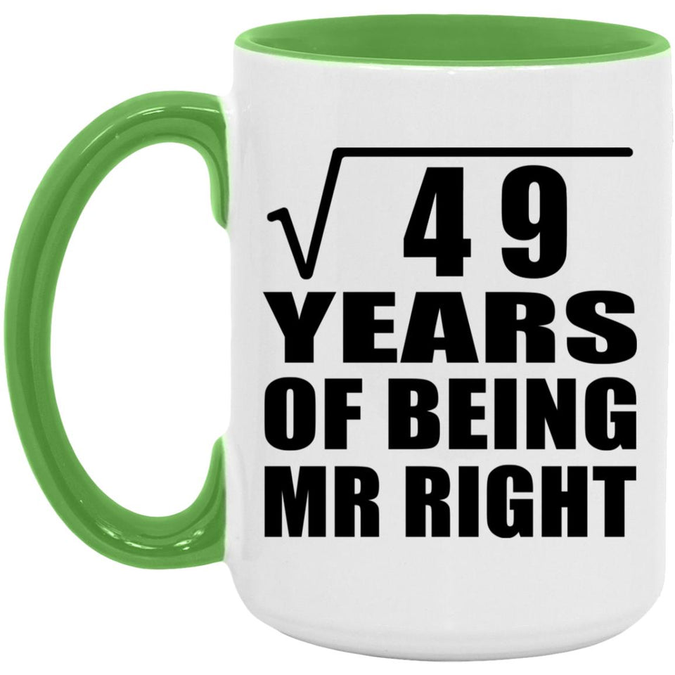 7th Anniversary Square Root of 49 Years of Being Mr Right - 15oz Accent Mug Green