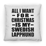All I Want For Christmas Is My Swedish Lapphund - Throw Pillow