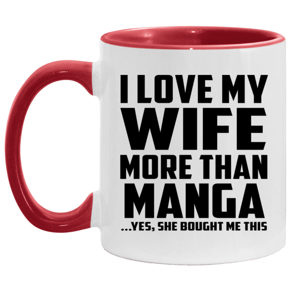 I Love My Wife More Than Manga - 11oz Accent Mug Red