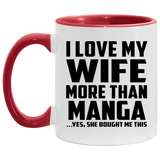 I Love My Wife More Than Manga - 11oz Accent Mug Red