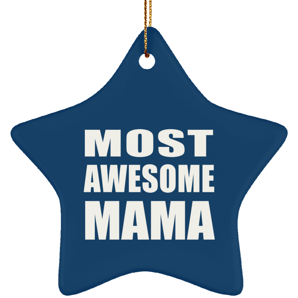 Most Awesome Mama - Star Ornament