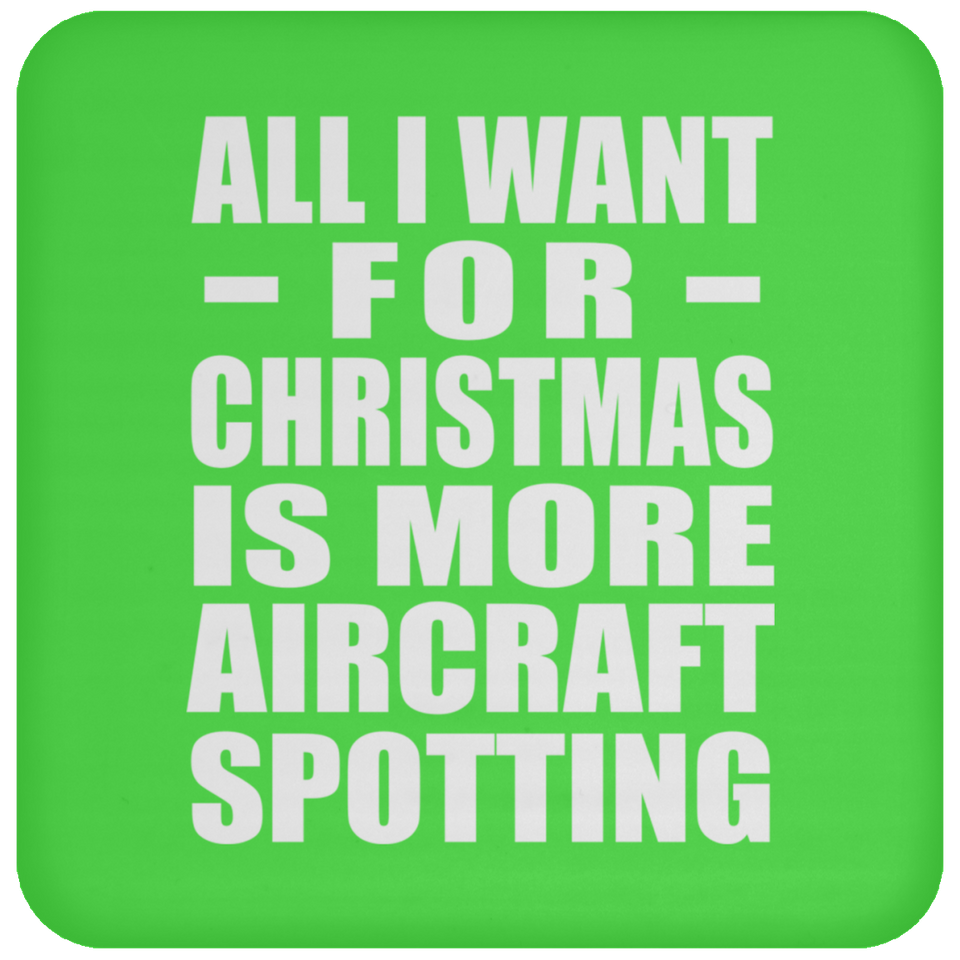 All I Want For Christmas Is More Aircraft Spotting - Coaster
