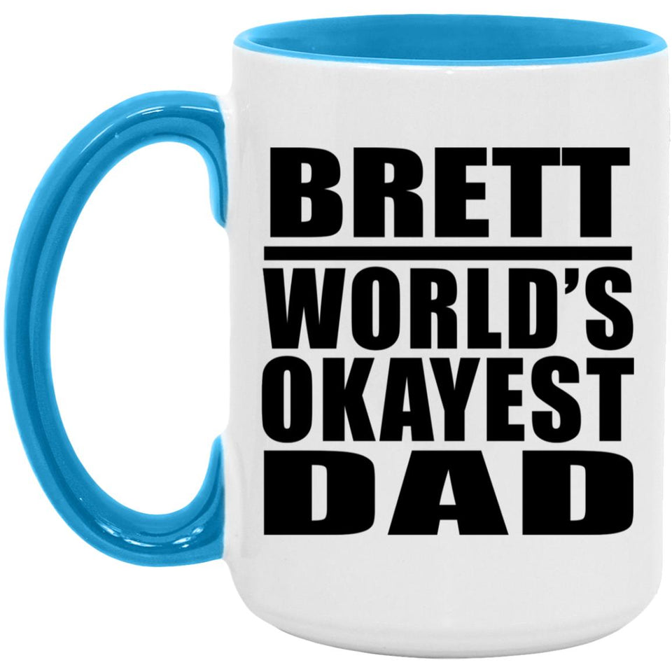 Brett World's Okayest Dad - 15oz Accent Mug Blue
