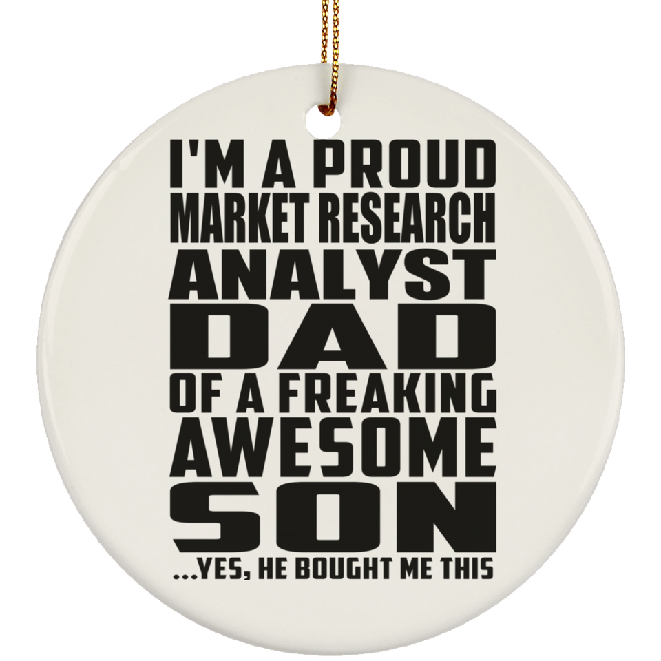 Proud Market Research Analyst Dad Of Awesome Son - Circle Ornament