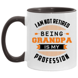 I Am Not Retired, Being Grandpa Is My Profession - 11oz Accent Mug Black