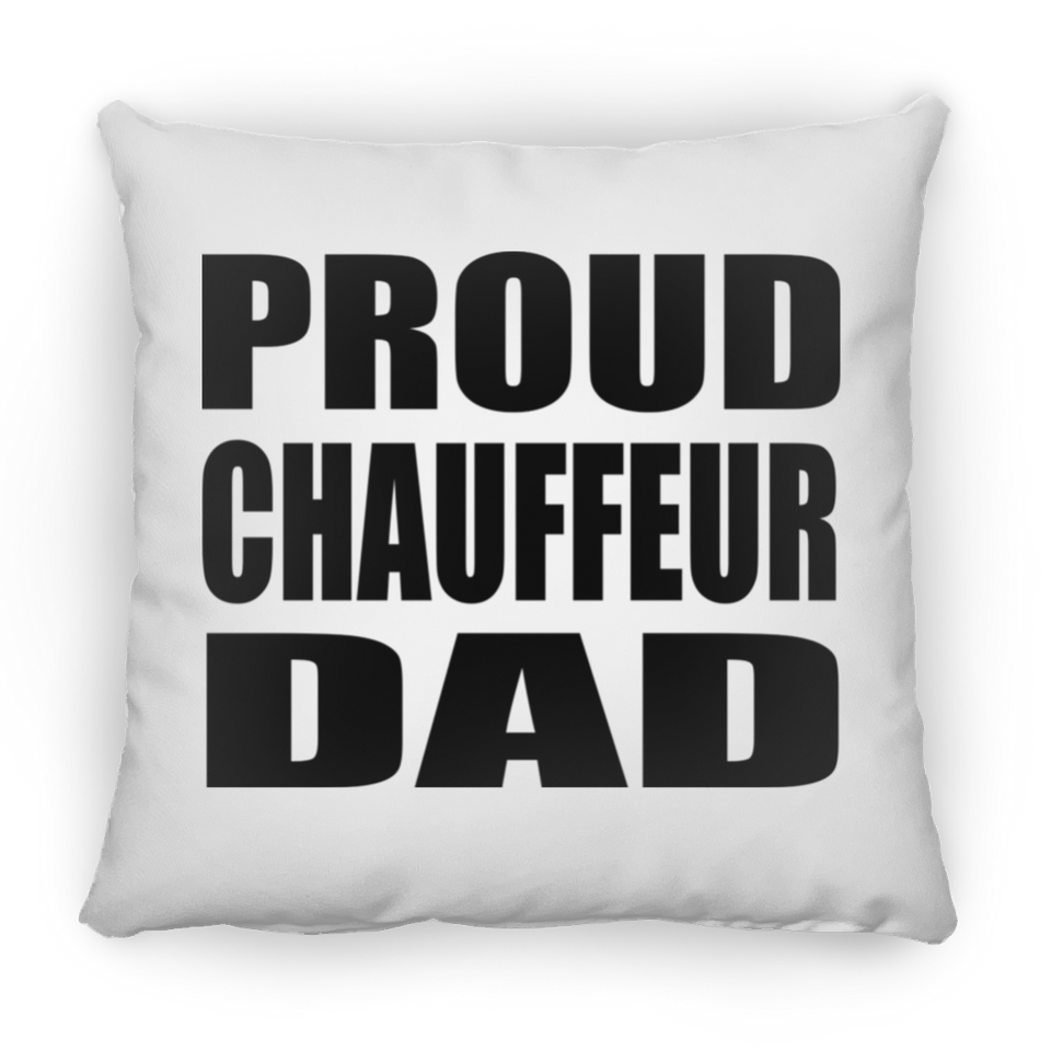 Proud Chauffeur Dad - Throw Pillow