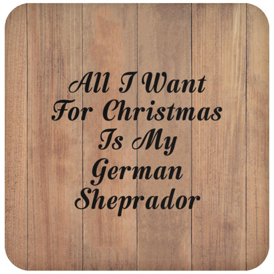 All I Want For Christmas Is My German Sheprador - Drink Coaster C