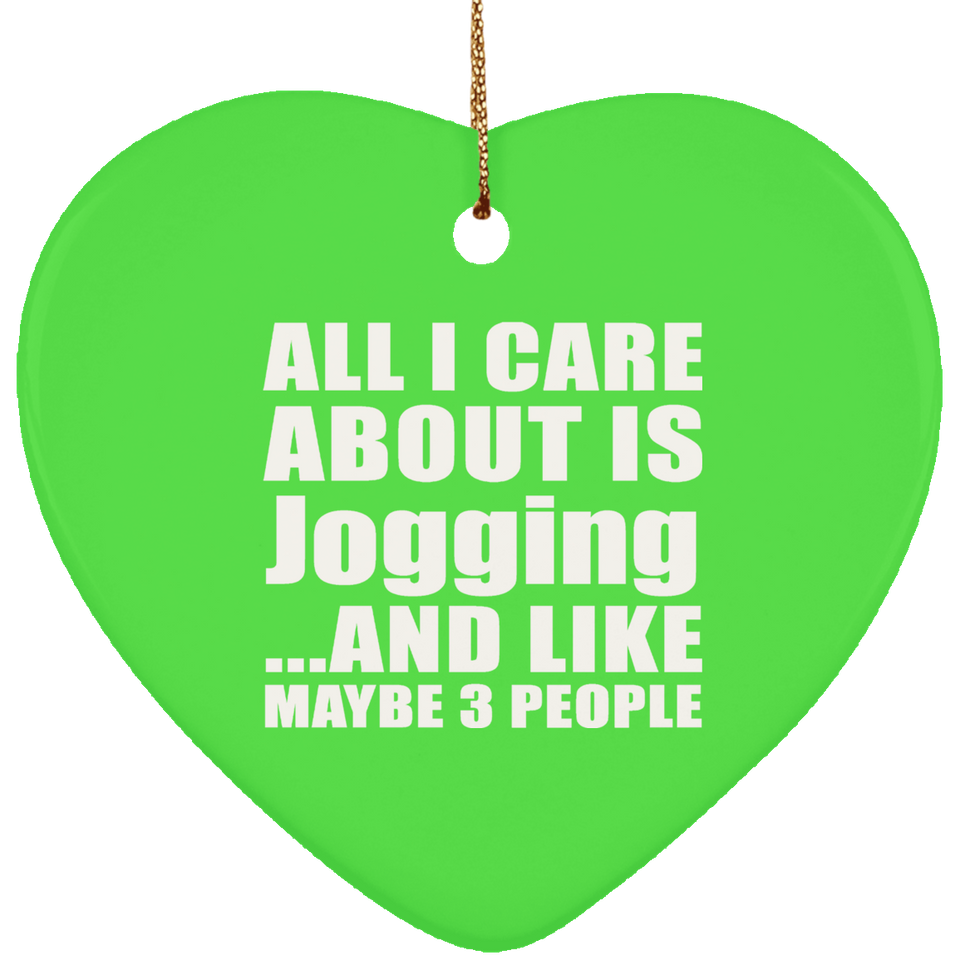 All I Care About Is Jogging - Heart Ornament