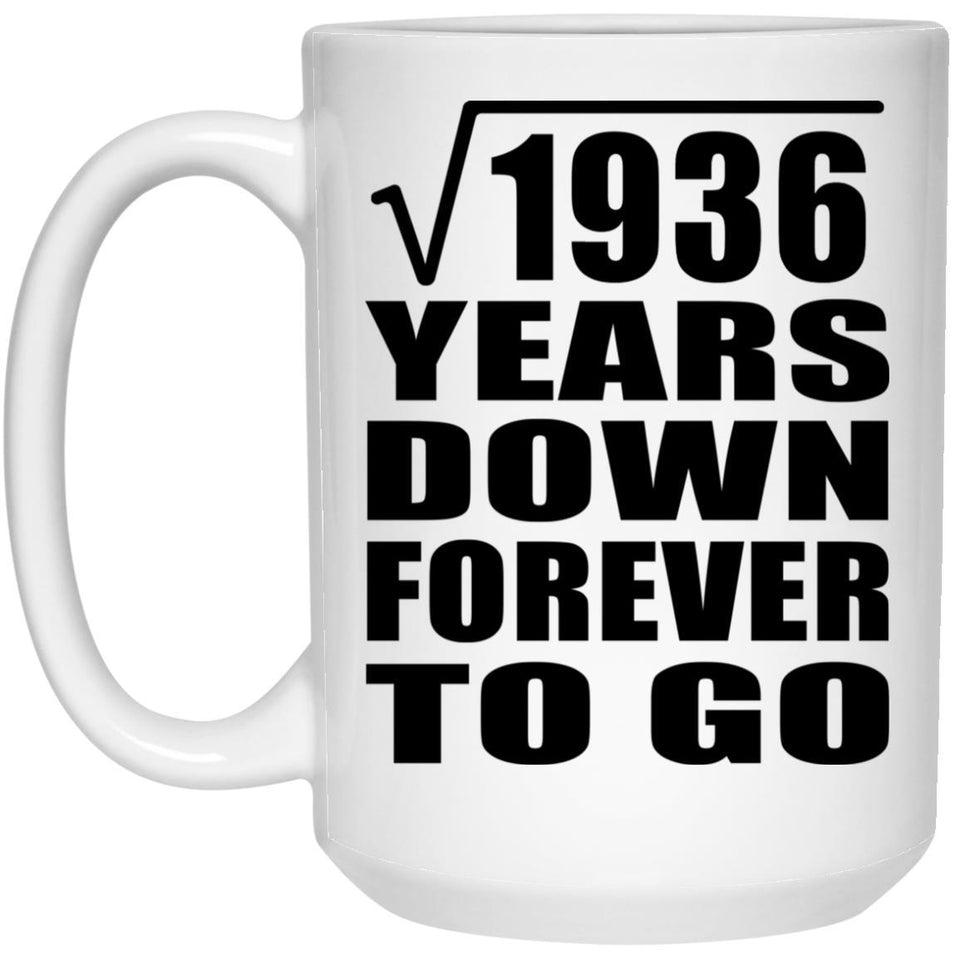 44th Anniversary Square Root of 1936 Years Down Forever To Go - 15oz Coffee Mug