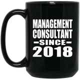 Management Consultant Since 2018 - 15 Oz Coffee Mug Black